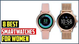 Best Smartwatches for Women on the Move in 2024 |Top 8 Best Smartwatches for Women on the Move