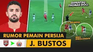RUMOR PERSIJA • Jonathan Bustos • Profil, Skill, Goal, Assist