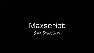 Maxscript: Using the $ sign!
