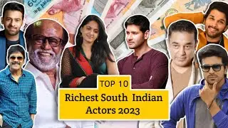Top 10 Richest South Indian Actors In 2023 | Top 10 Richest Actors Of South India 2023