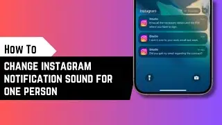 How to change instagram notification sound for one person?