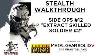 Metal Gear Solid V: The Phantom Pain Stealth Walkthrough - Side Ops #12 - Skilled Soldier