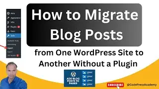 How to Migrate Blog Posts from One WordPress Site to Another Without a Plugin | Step-by-Step Guide