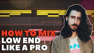 HOW TO MIX LOW END | MUSIC PRODUCTION FOR BEGINNERS 2021