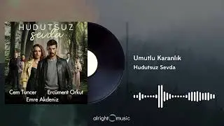 Hudutsuz Sevda (Orijinal Dizi Müzikleri) - Umutlu Karanlık