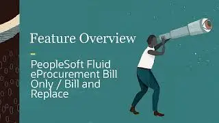 PeopleSoft Fluid eProcurement Bill Only / Bill and Replace