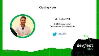 Closing Note | Tushar Pal | DevFest Indore 2022 | GDG Indore