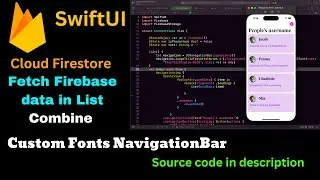Cloud Firestore Fetch Firebase Data in List with Combine & Customs Fonts NavigationBar in SwiftUI
