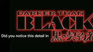 Did you notice this detail in Darker Than Black?