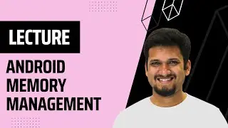 Android Memory Management - Heap, Stack, GC, Memory Leaks