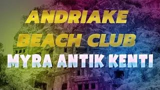 Andriake beach club, отдых в Турции , Myra Antik Kenti ndriake beach club 5