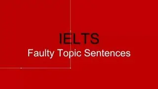 IELTS WRITING  Topic sentences with errors