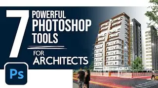 7 MUST KNOW Photoshop Tools for Architects in 2023