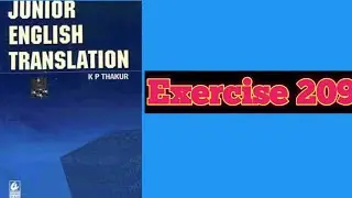 Junior English translation K P thakur Exercise 209