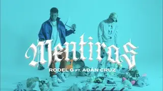 Rodel ft Adán Cruz - MENTIRAS (Video Oficial)