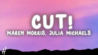 Maren Morris - cut! (Lyrics) ft. Julia Michaels