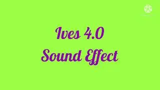 Ives 4.0 Sound Effect