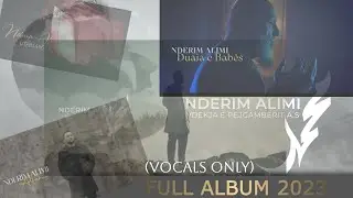 Nderim Alimi - Allah | الله (Full Album) VOCALS ONLY 2023