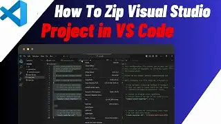 How To Zip Visual Studio Project | Send Visual Studio Code File