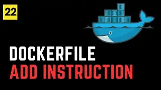 Docker - Add Instruction - Copies File from Source | Docker 22