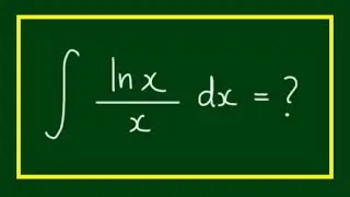 Integral of lnx/x with Substitution