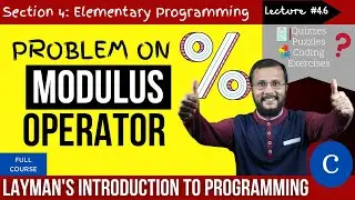 4.6. Problem based on modulus operator %  | Complete C programming course | Sunil Dhimal