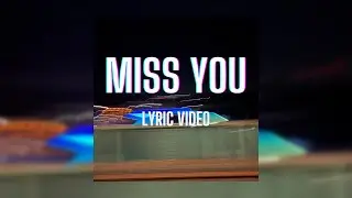 southstar - Miss You (Official Lyric Video) | Ministry of Sound