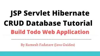 JSP Servlet Hibernate CRUD Database Tutorial - Build Todo Web Application