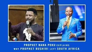 Prophet Nana Poku reveals why Prophet Bushiri left South Africa