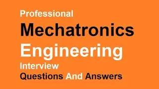 Professional Mechatronics Engineering Interview Questions And Answers