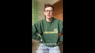 Quarantine Challenge #5 - Proprioception