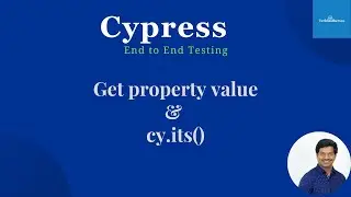 Cypress End To End Testing | Get a property's value | Cy.its()