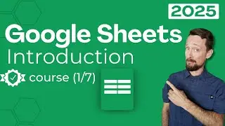 Google Sheets for Beginners 2025 - Intro and Navigation [1/7]