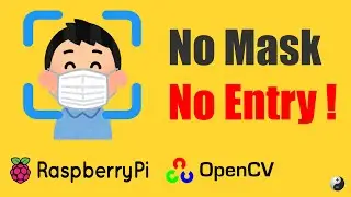 Raspberry Pi, OpenCV Project - No Mask,  No Entry