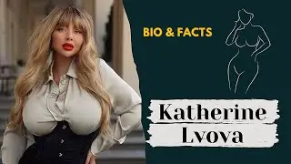 Katherine Lvova | Gorgeous Plus Size Model | Instagram Star & TikTok | Bio & Facts & Wiki