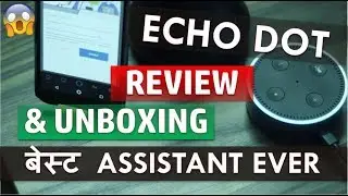 Amazon Echo dot review hindi me  | Unboxing | Best assistant ever | Amazon Alexa
