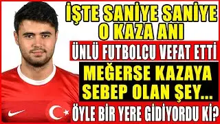 Ünlü Futbolcu Ahmet Çalık Kazada Hayatını Kaybetti! İşte O Kaza Anı! Kaza Sebebi! Daha 28 Yaşındaydı