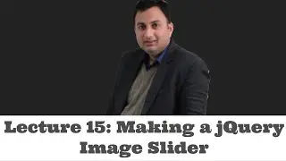 Lecture 15-Assignment 1 : Making a jQuery Image Slider