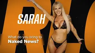 Words From Our Anchors - Getting to Know Our New Naked News Anchor, Sarah Harlow!