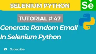 Selenium WebDriver with Python tutorial 47 | Generating Random Emails for Testing
