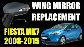 Wing Mirror Replacement: Easy Steps For Ford Fiesta Mk7 Owners
