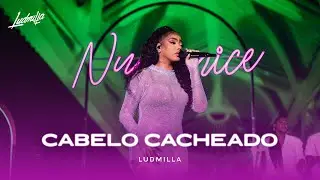 Ludmilla - Cabelo Cacheado | Numanice #2 Ao Vivo