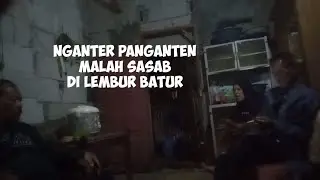 nganter anu kawin malah nyasar di lembur batur