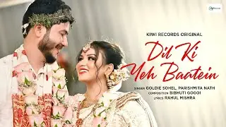 DIL KI YEH BAATEIN | BIBHUTI GOGOI | PARISHMITA NATH | GOLDIE SOHEL | RAHUL MISHRA | WEDDING SONG |