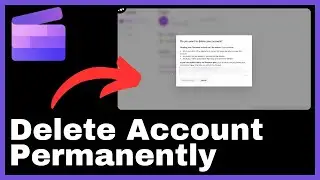 How to Delete Your Clipchamp Account Permanently