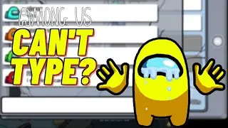 Can't Type In Among Us | How To Fix It 2021 (PC MOBILE & SWITCH)