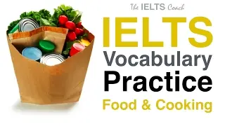 IELTS Vocabulary Practice - Food and Cooking