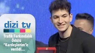 Trafik Güvenlik Farkındalık ödülü Kardeşlerim' e verildi - Dizi TV 776. Bölüm