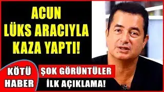 Acun Ilıcalı Lüks Aracıyla Kaza Yaptı! İlk Görüntü ve İlk Açıklama Geldi...