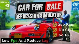 🔧HOW TO FIX CAR FOR SALE SIMULATOR LAG IN LOW END PC | 4GB RAM WITHOUT GRAPHIC CARD